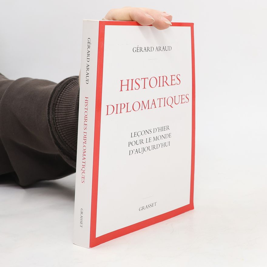Gérard Araud Histoires diplomatiques