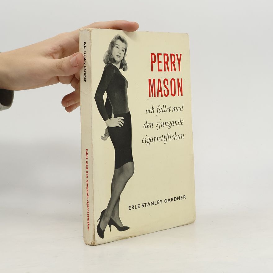 Erle Stanley Gardner Perry Mason. Fallet med den sjungande cigarrettflickan