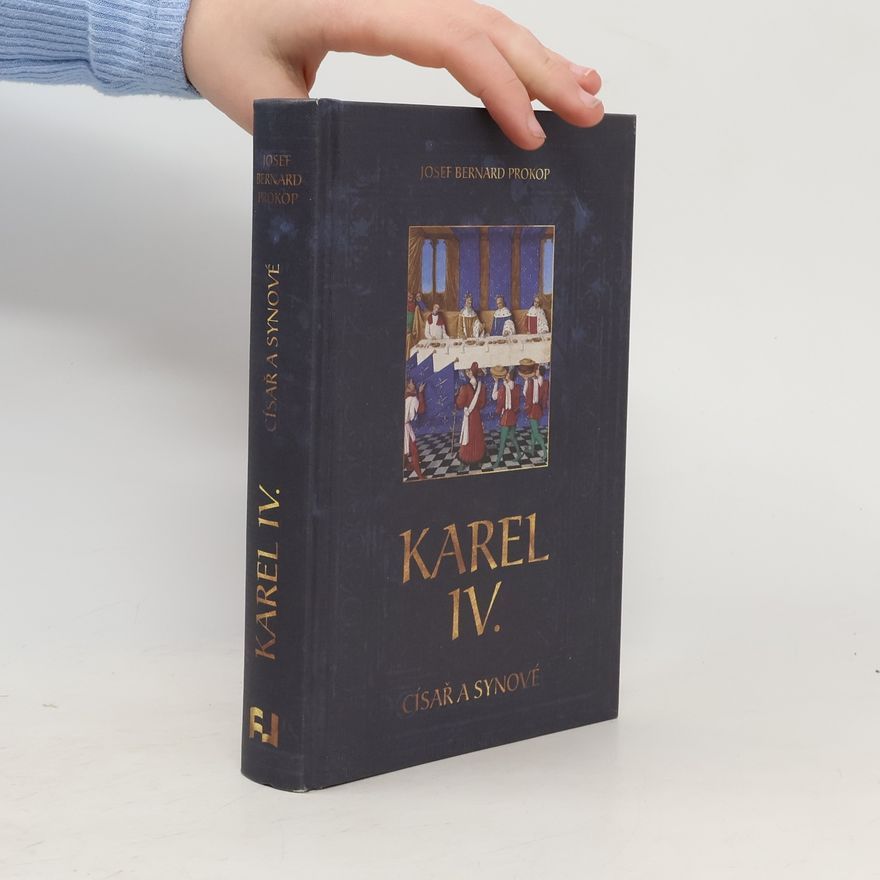 Josef Bernard Prokop Karel IV. : císař a synové