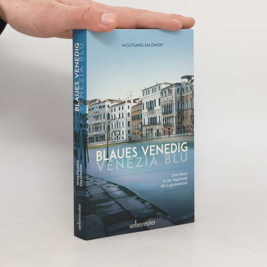 Wolfgang Salomon Blaues Venedig - Venezia blu
