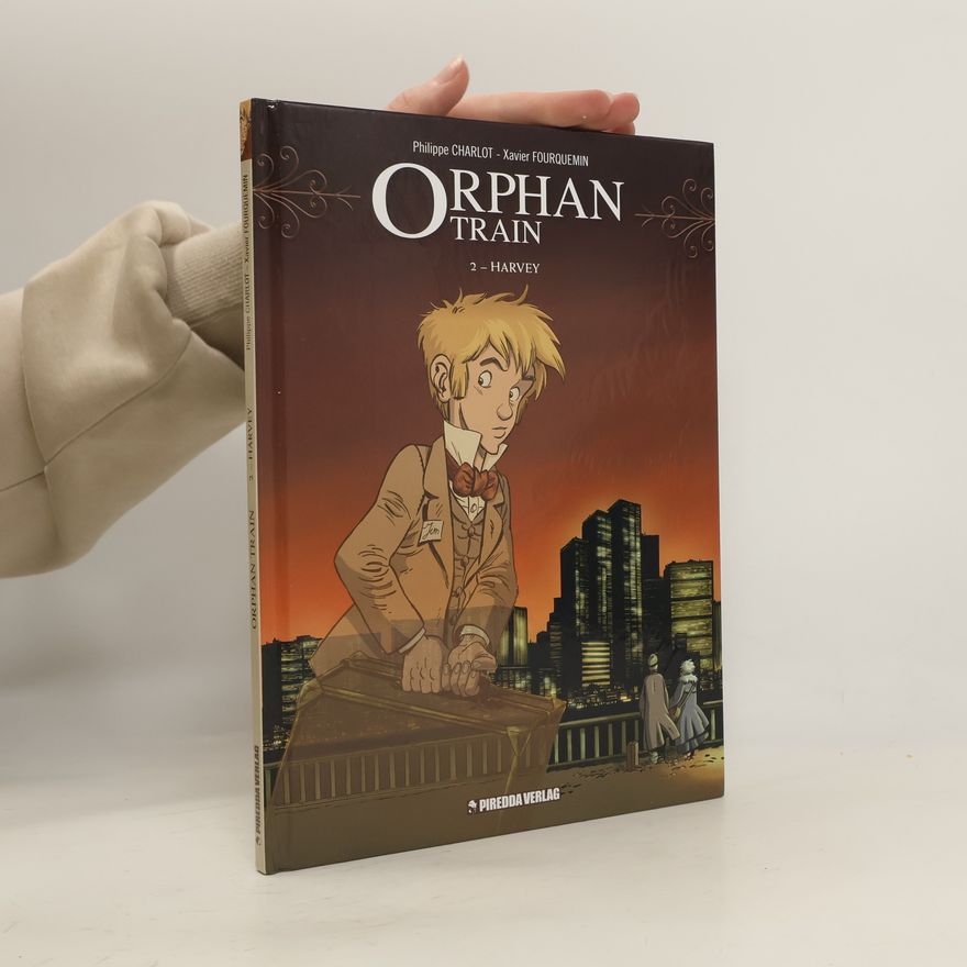 Xavier Fourquemin Orphan Train - 2: Harvey
