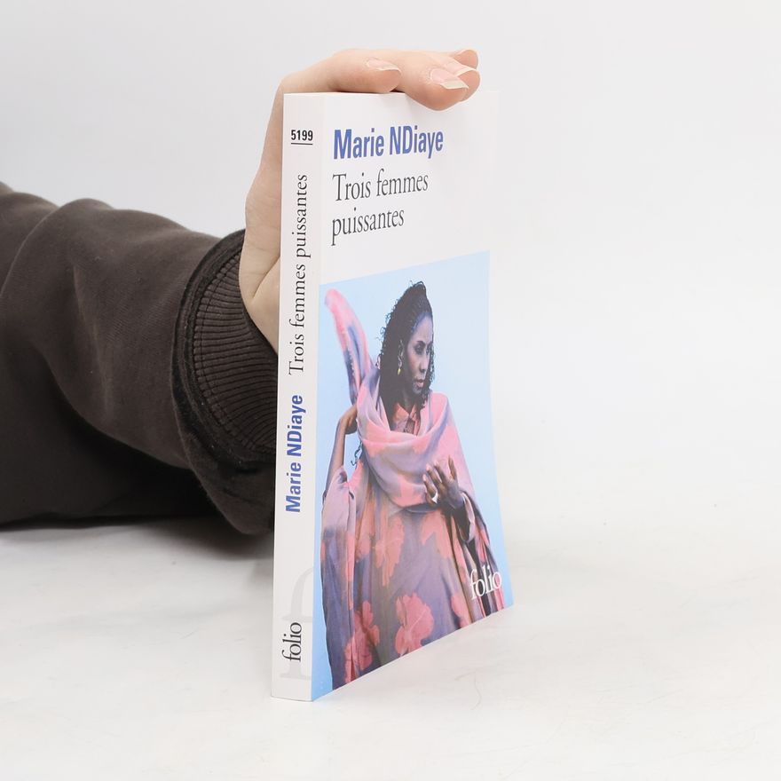 Marie NDiaye Trois femmes puissantes