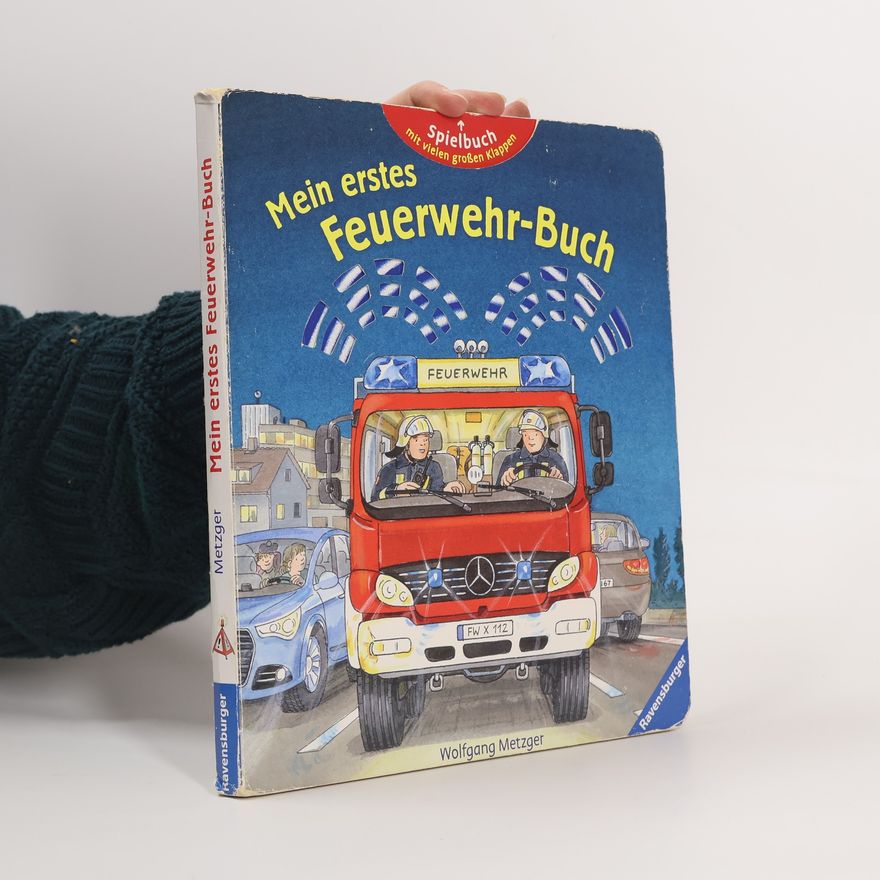 Wolfgang Metzger Mein erstes Feuerwehrbuch