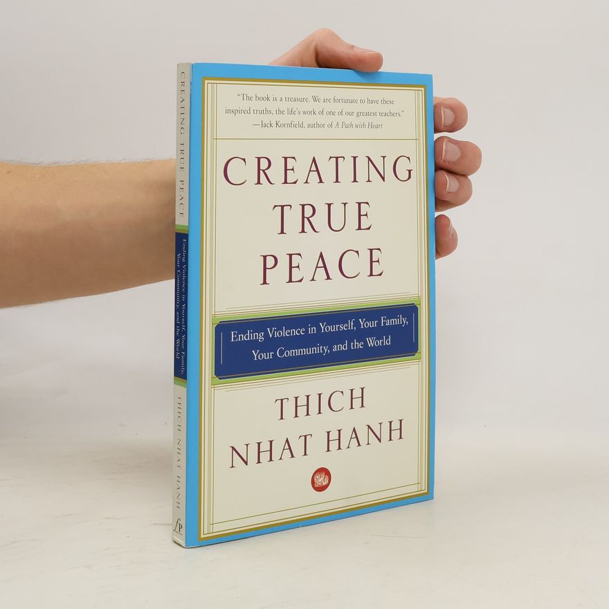 Thích Nhất Hạnh Creating True Peace