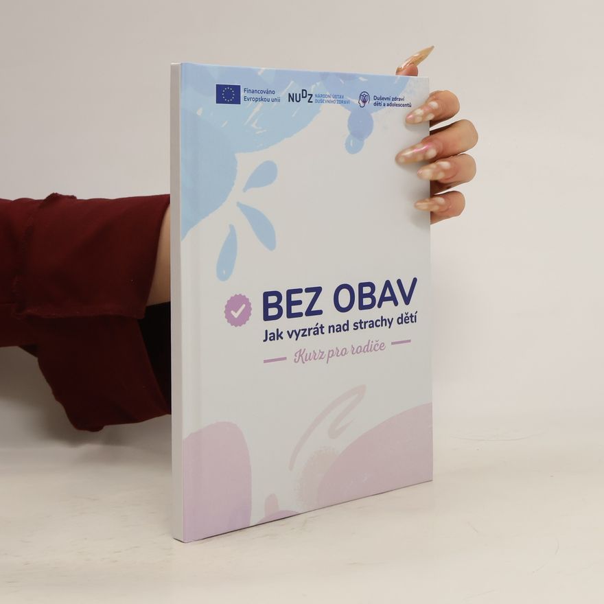 Various authors Bez obav. Jak vyzrát nad strachy dětí