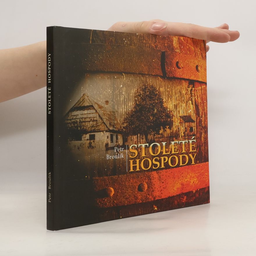 Petr Broulík Stoleté hospody. Příběhy východočeských hostinců, které nestárnou