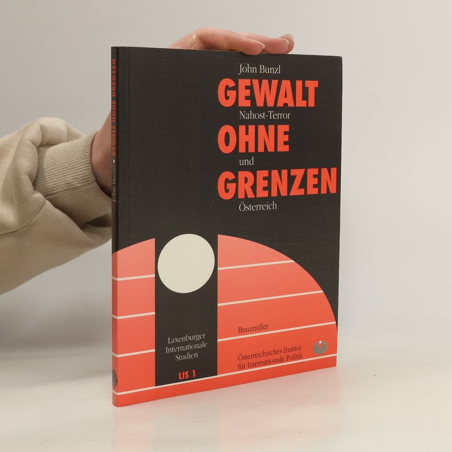John Bunzl Laxenburger Internationale Studien - 1: Gewalt ohne Grenzen