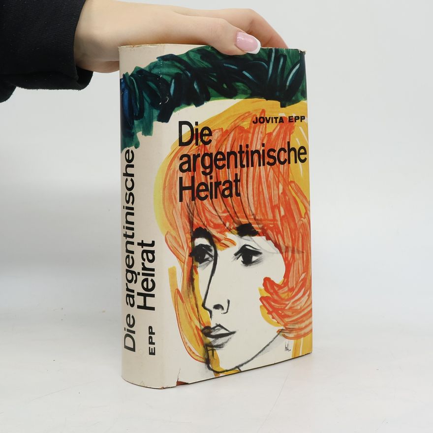 Jovita Epp Die argentinische Heirat