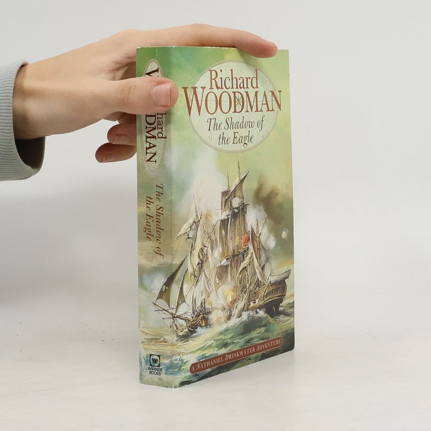 Richard Woodman Nathaniel Drinkwater Adventure - 13: The Shadow of the Eagle