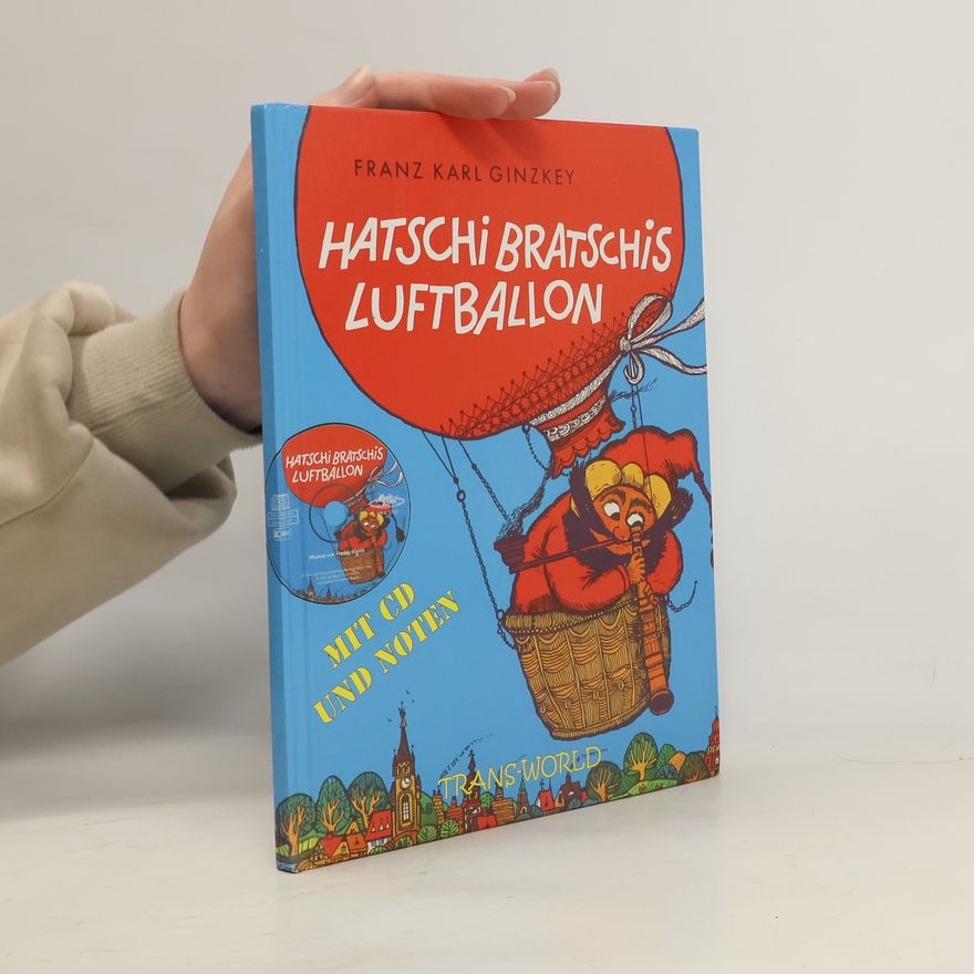 Franz Karl Ginzkey Hatschi Bratschis Luftballon