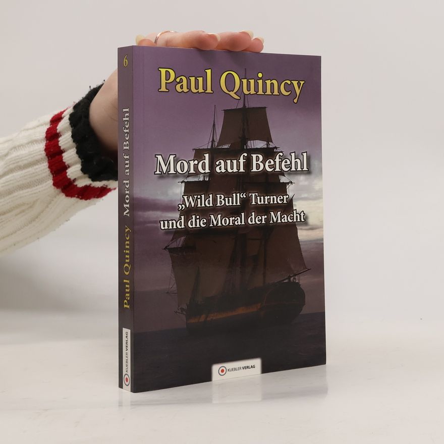 Paul Quincy William Turner - Seeabenteuer - 6: Mord auf Befehl