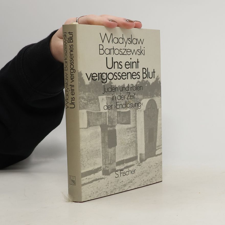 Władysław Bartoszewski Uns eint vergossenes Blut