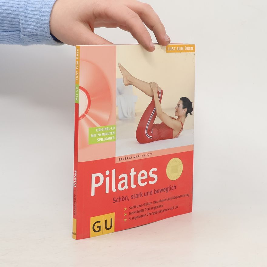 Barbara Marckhgott Pilates. Schön, stark und beweglich