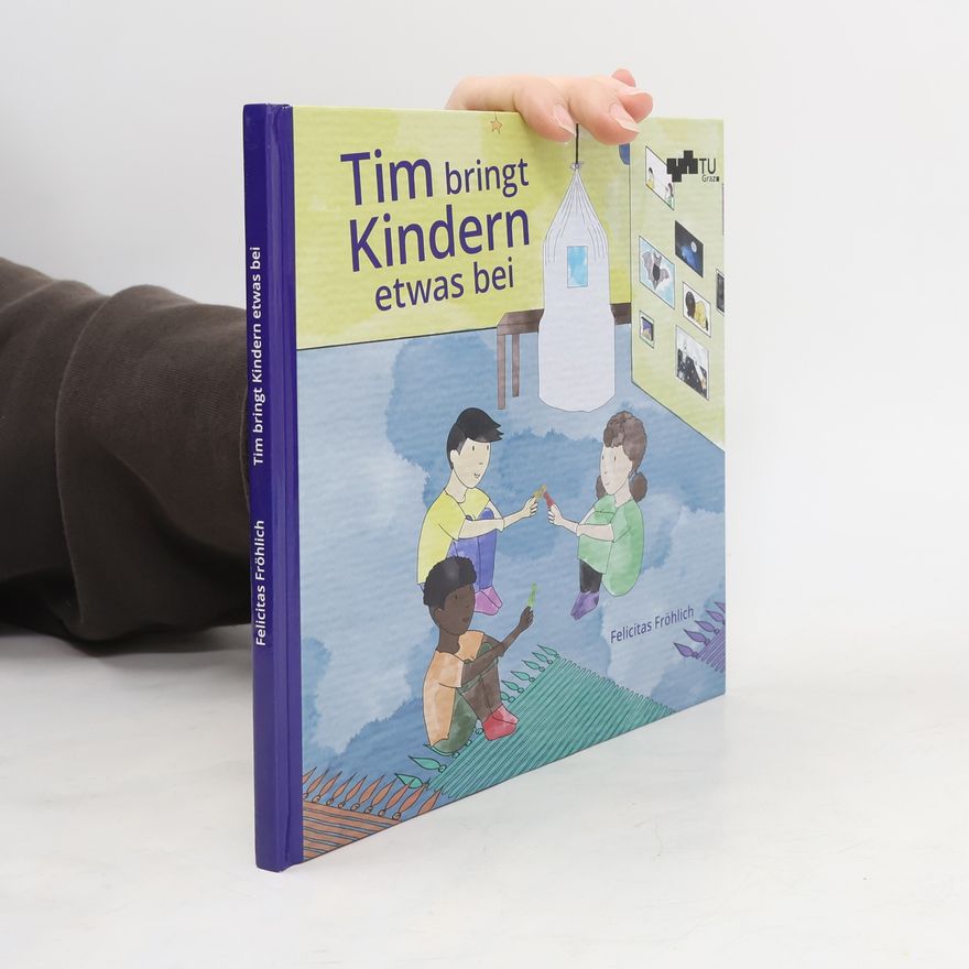 Felicitas Fröhlich Tim bringt Kindern etwas bei
