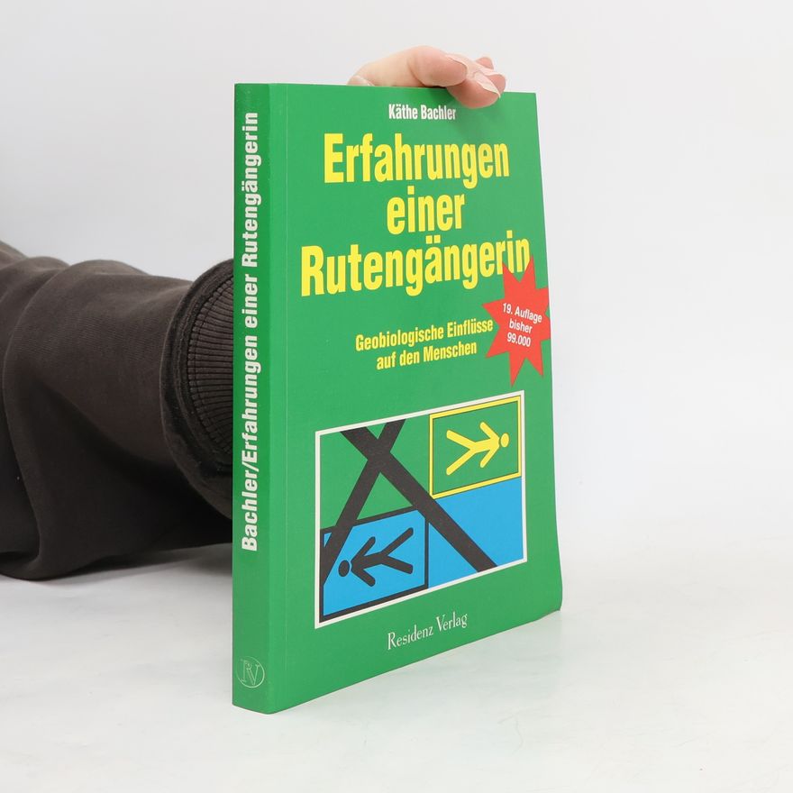 Käthe Bachler Erfahrungen einer Rutengängerin
