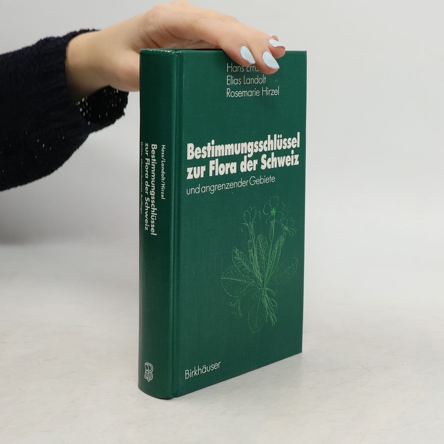Rosmarie Hirzel Bestimmungsschlüssel zur Flora der Schweiz - Dritte, überarbeitete Auflage