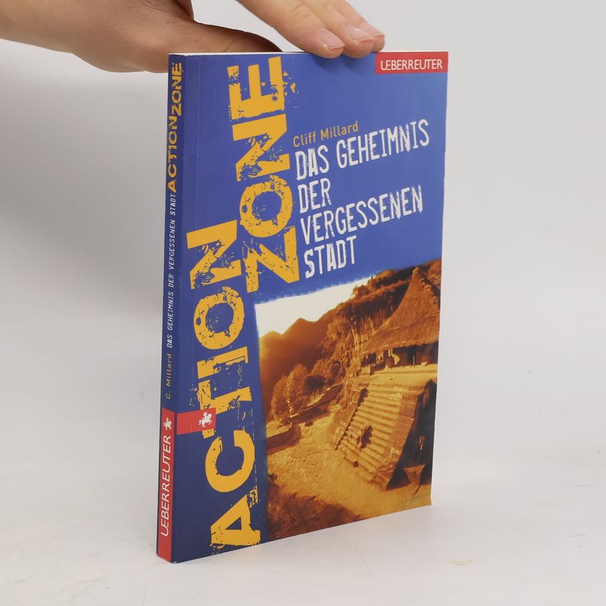 Cliff Millard Action Zone: Das Geheimnis der vergessenen Stadt