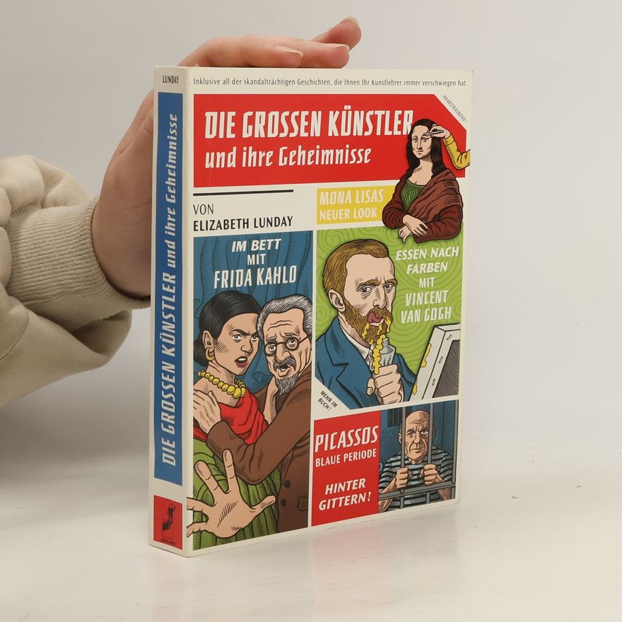 Elizabeth Lunday Die grossen Künstler und ihre Geheimnisse