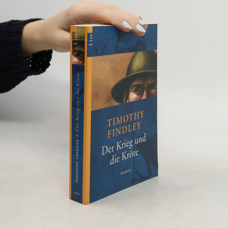 Timothy Findley Der Krieg und die Kröte