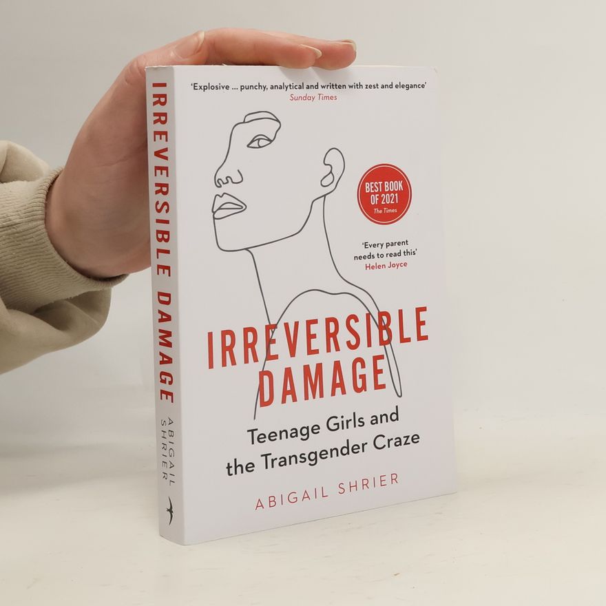 Abigail Shrier Irreversible damage : teenage girls and the transgender craze