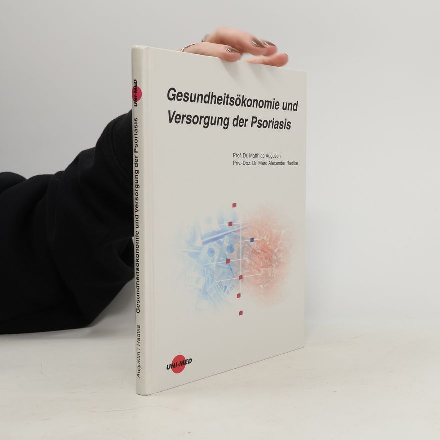 Marc Alexander Radtke Gesundheitsökonomie und Versorgung der Psoriasis
