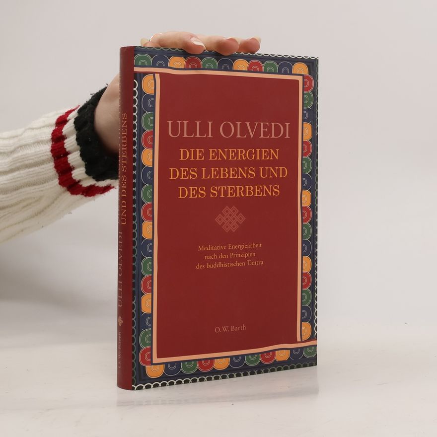 Ulli Olvedi Die Energien des Lebens und des Sterbens