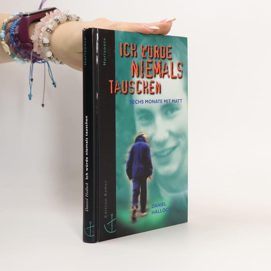 Daniel Hallock Ich würde niemals tauschen