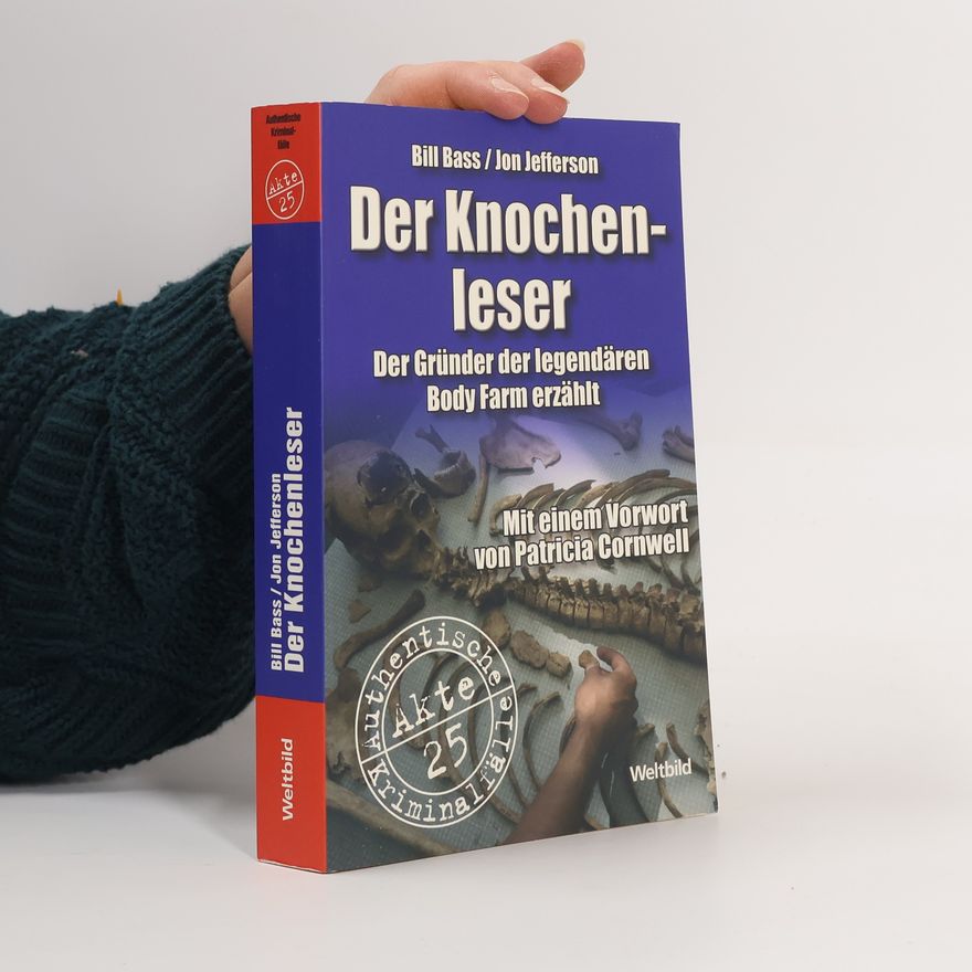 William M. Bass Der Knochenleser
