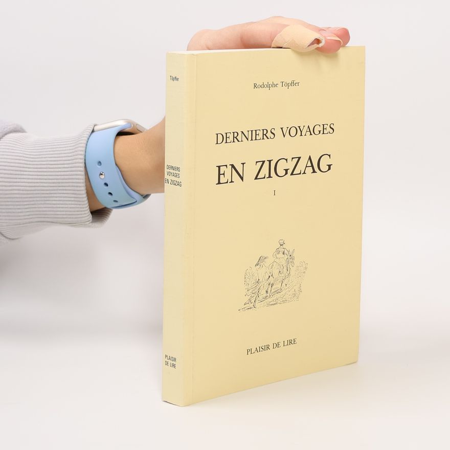Rodolphe Töpffer Derniers voyages en zigzag I
