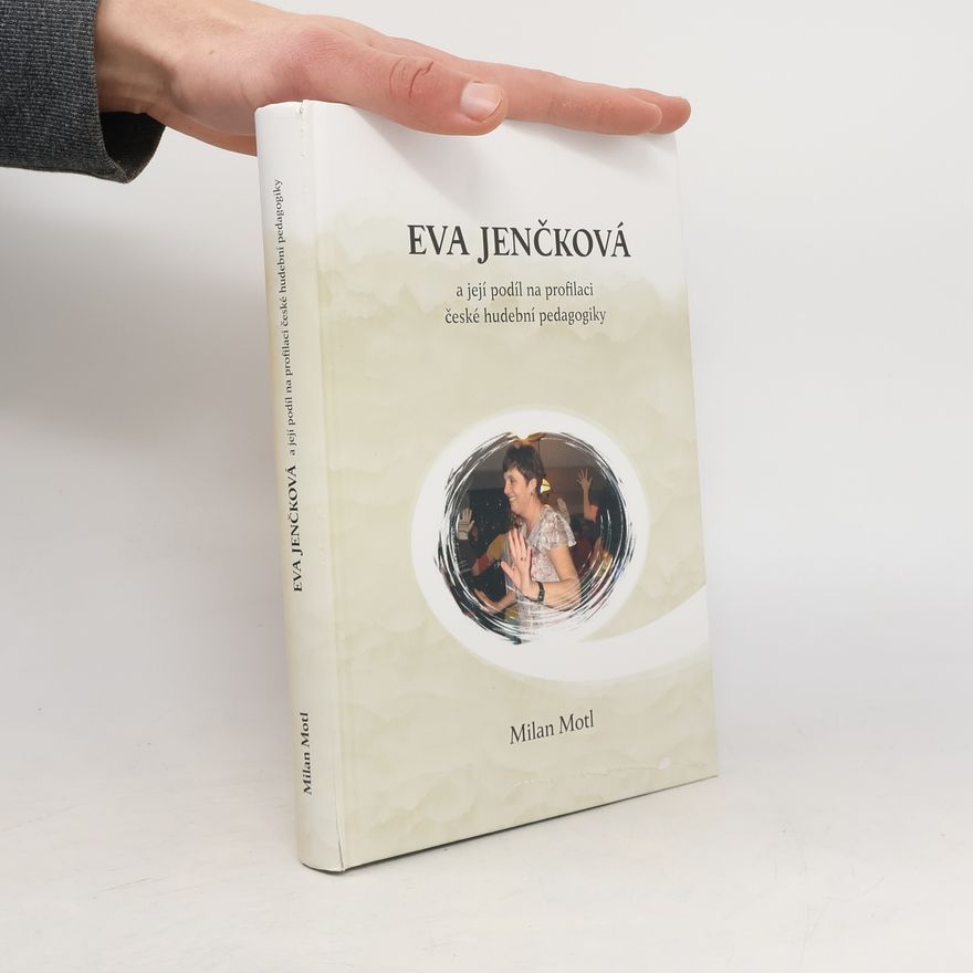 Milan Motl Eva Jenčková a její podíl na profilaci české hudební pedagogiky