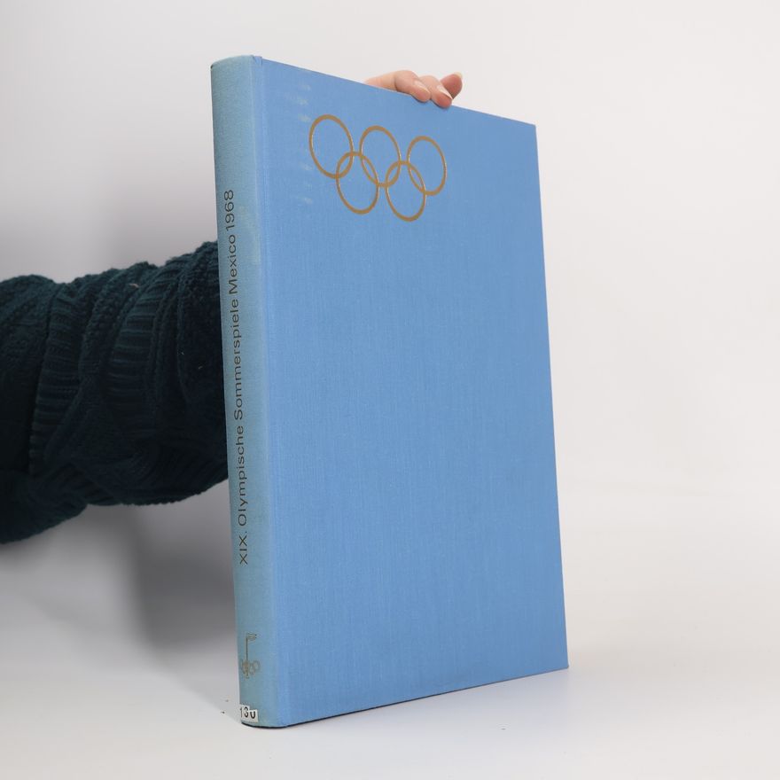 Autorenkollektiv Die XIX. Olympischen Sommerspiele Mexico 1968