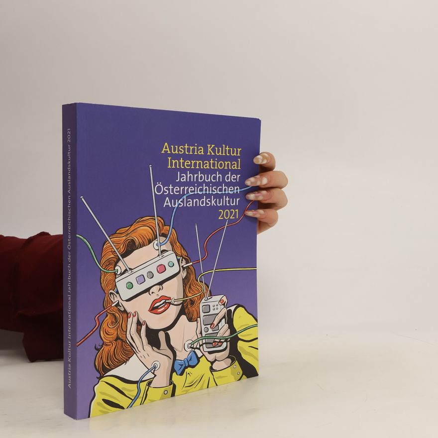 Various authors Austria Kultur International. Jahrbuch der Österreichischen Auslandskultur 2021