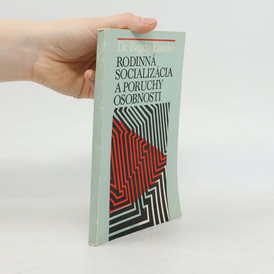 Emőke Bagdy Rodinná socializácia a poruchy osobnosti
