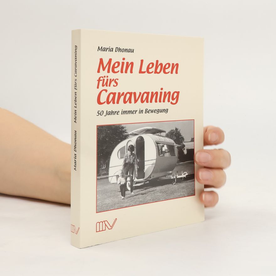Maria Dhonau Mein Leben fürs Caravaning
