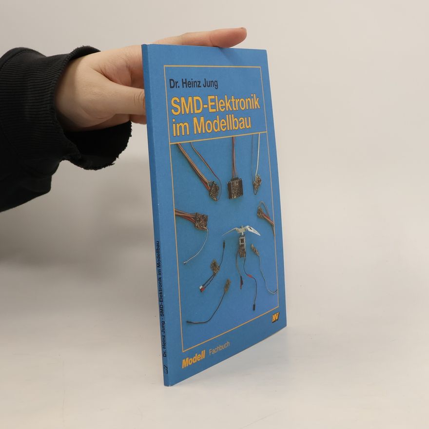 Heinz Jung Modell-Fachbuch-Reihe: SMD-Elektronik im Modellbau