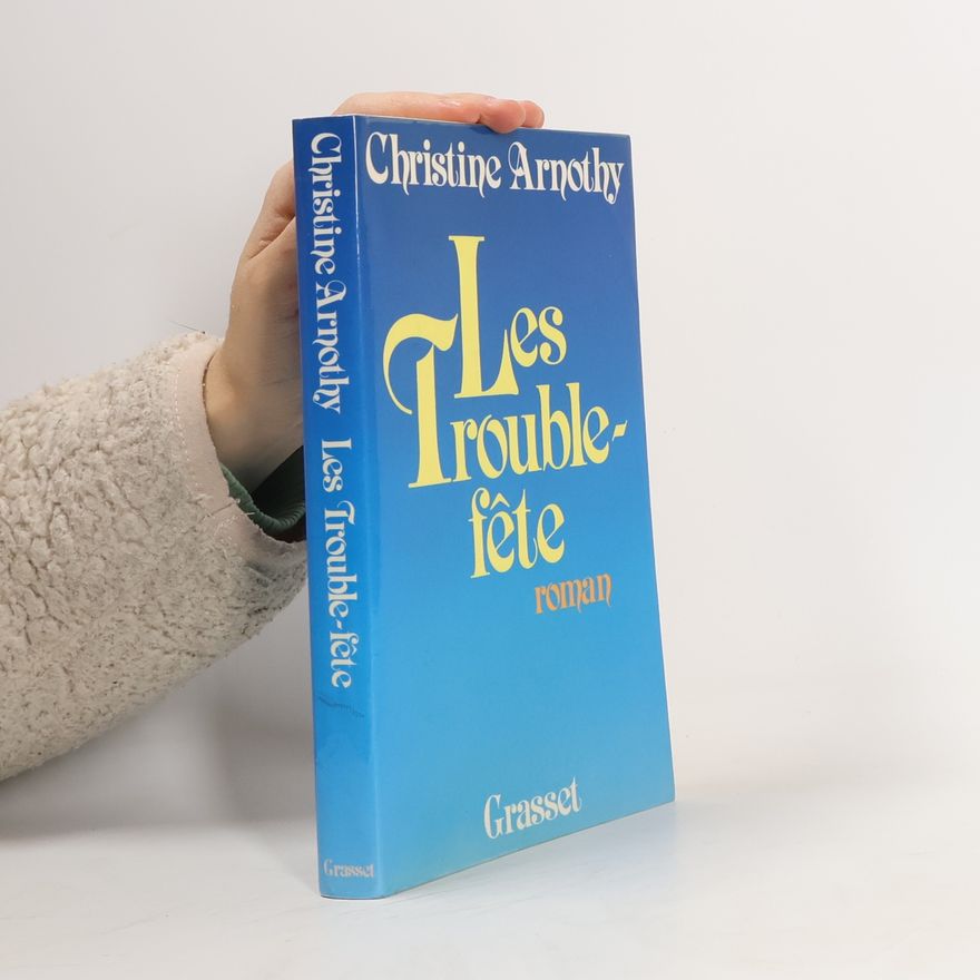 Christine Arnothy Les trouble-fête