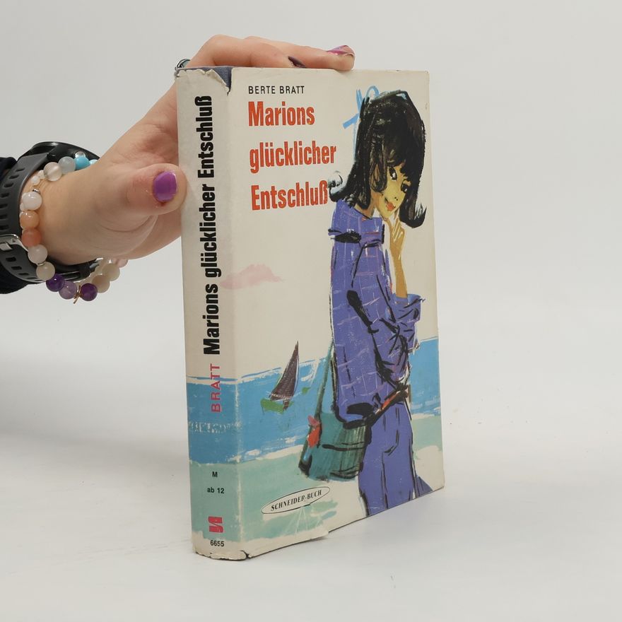 Berte Bratt Marions glücklicher Entschluss