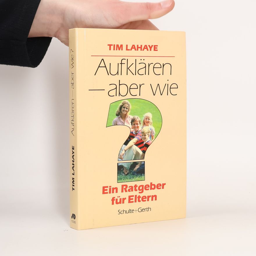 Tim LaHaye Aufklären - aber wie?