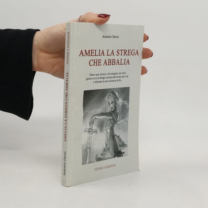 Antonio Deriu Amelia la Strega Che Abbalia