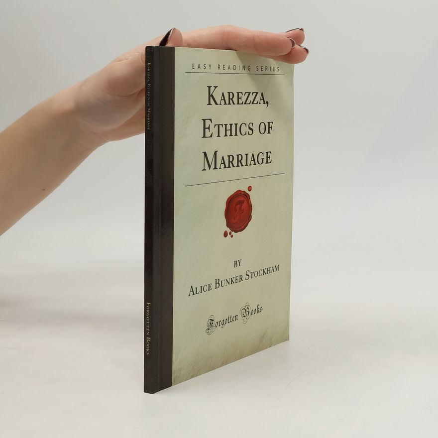 Alice Bunker Stockham Karezza, Ethics of Marriage