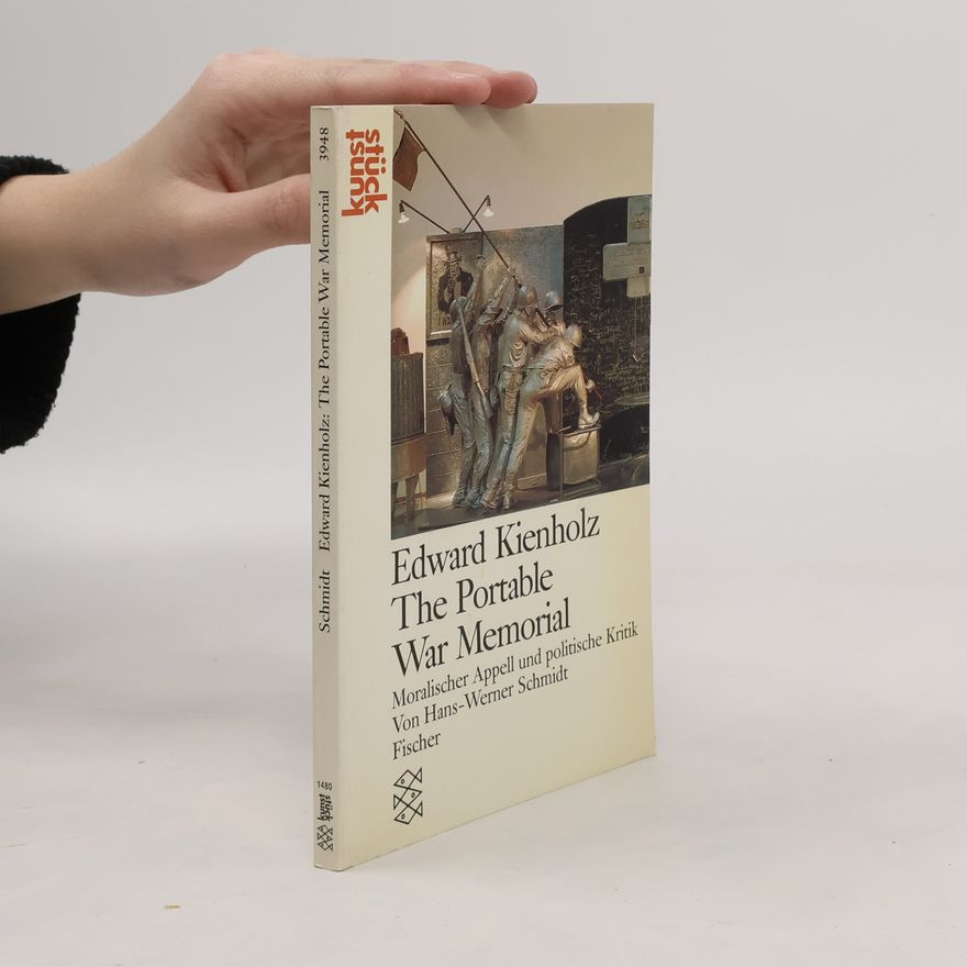 Various authors Edward Kienholz, the portable war memorial