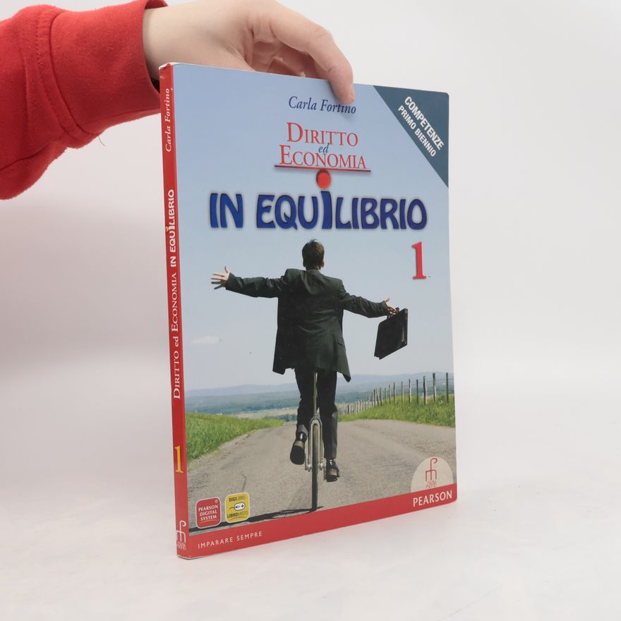 Carla Fortino Diritto ed economia in equilibrio. Con espansione online. Per le scuole superiori. Competenze primo biennio