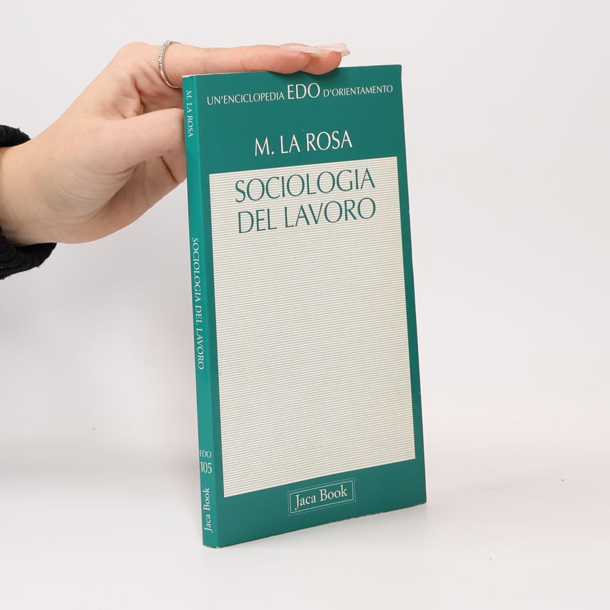 Michele La Rosa Edo. Un'enciclopedia di Orientamento - 105: Sociologia del lavoro