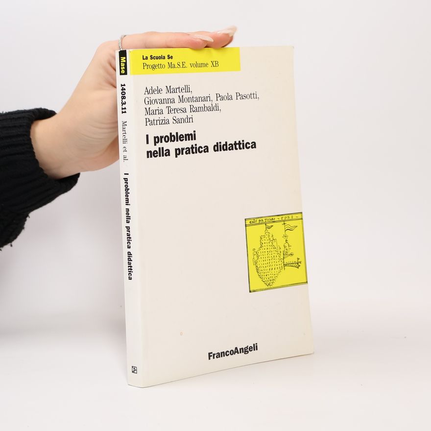 Patrizia Sandri La Scuola Se - Progetto Ma.S.E. - 11: I problemi nella pratica didattica