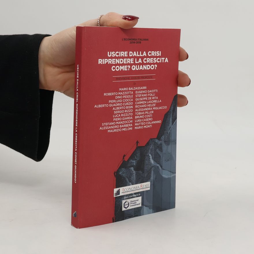 Autorenkollektiv Uscire dalla crisi riprendere la crescita come? Quando?