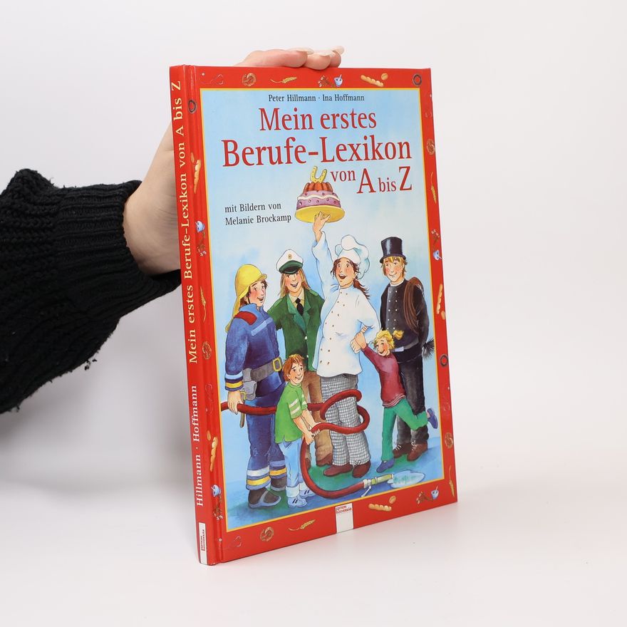 Peter Hillmann Mein erstes Berufe-Lexikon von A bis Z
