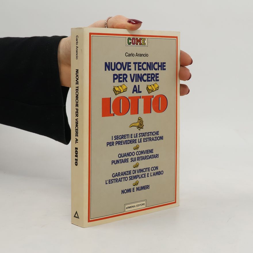 Carlo Arancio Manuali, hobbistica: Nuove tecniche per vincere al lotto