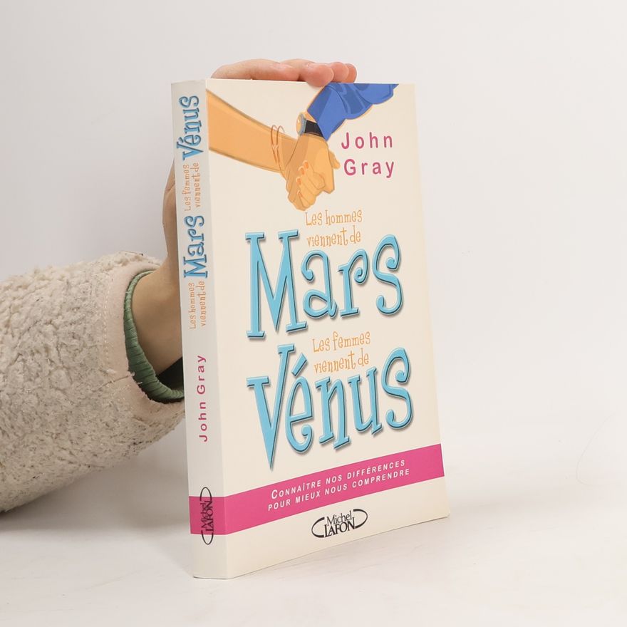 John Gray Les hommes viennent de Mars, les femmes viennent de Vénus