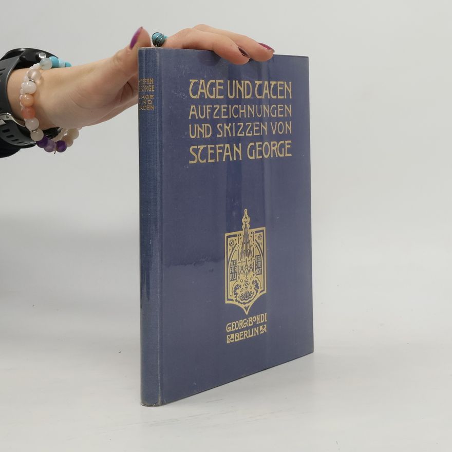 Stefan George Tage und Taten