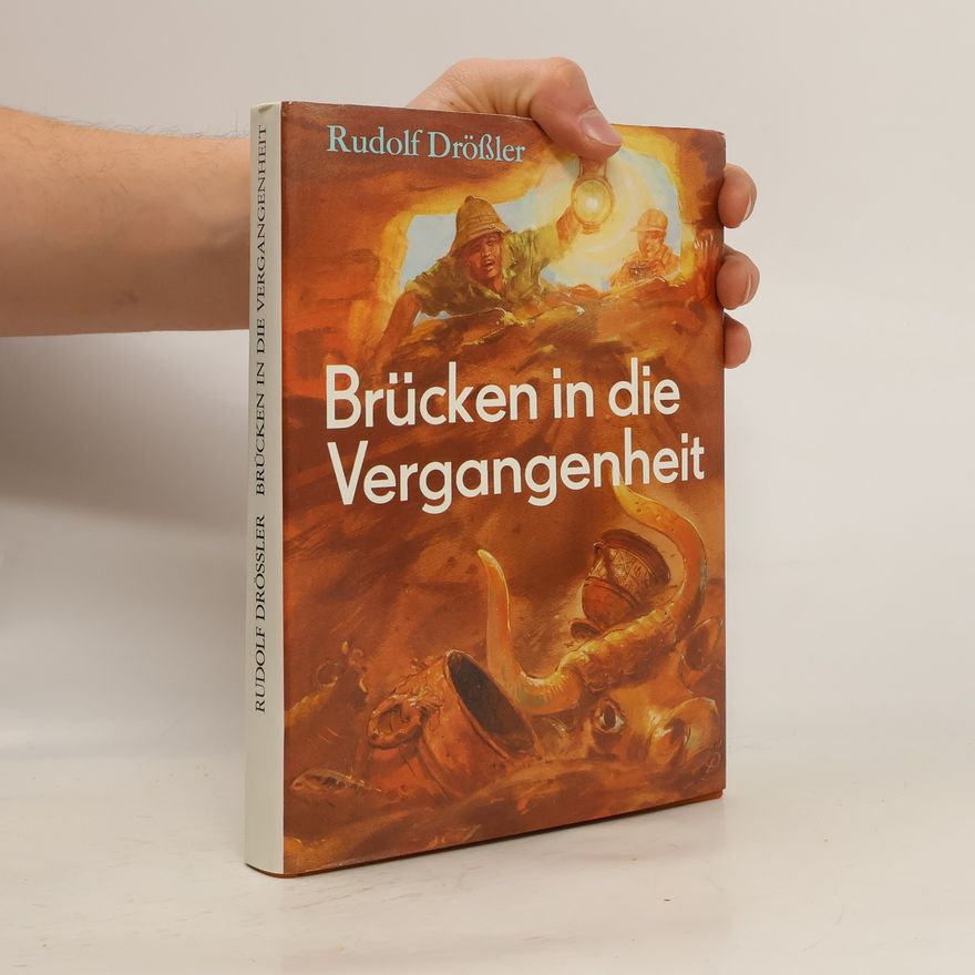 Rudolf Drößler Brücken in die Vergangenheit